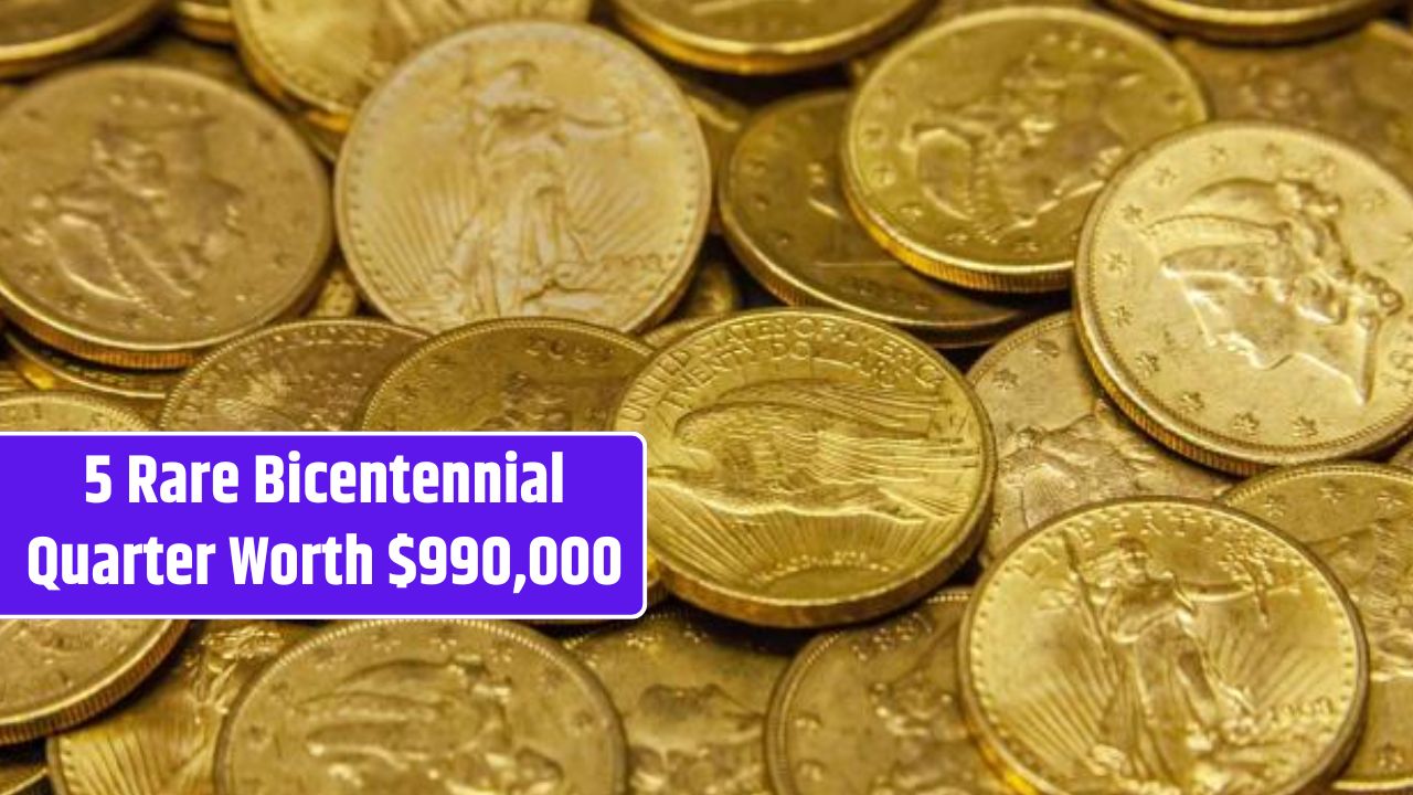 5 Rare Bicentennial Quarter Worth $990,000