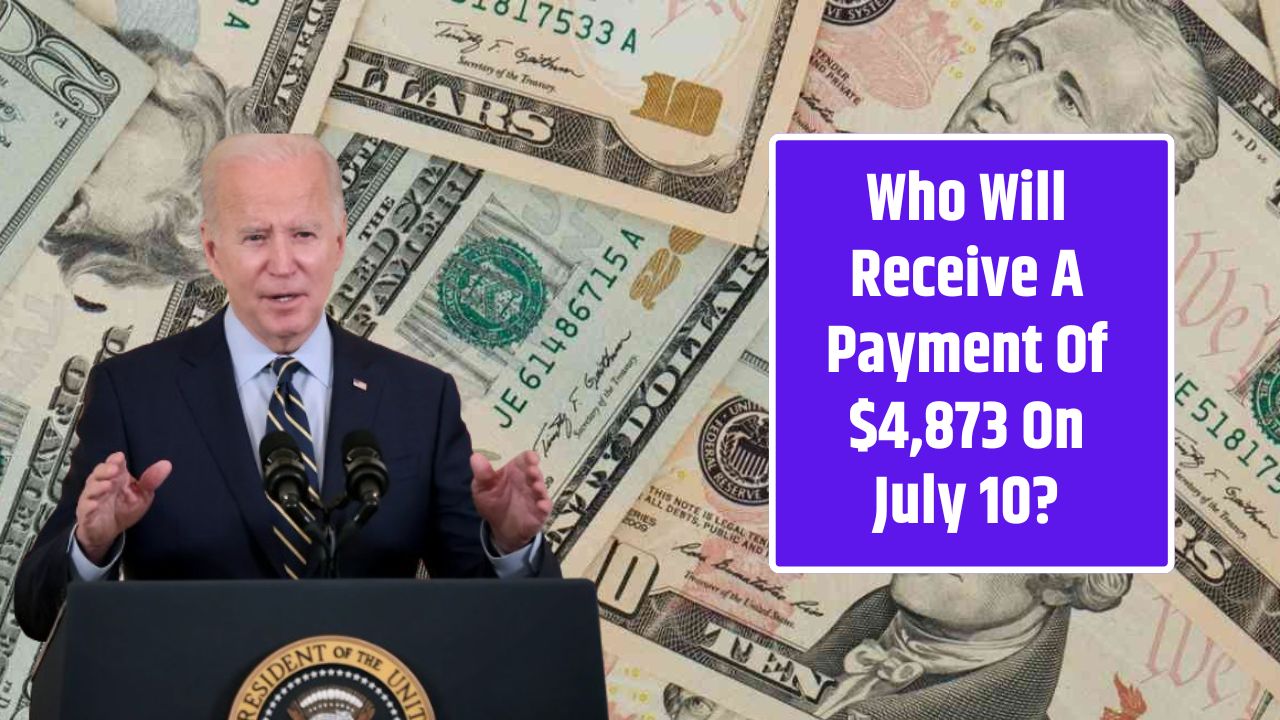 Who Will Receive A Payment Of $4,873 On July 10