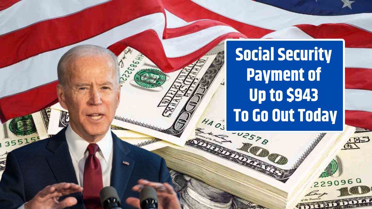 Social Security Payment of Up to $943 to Go Out Today